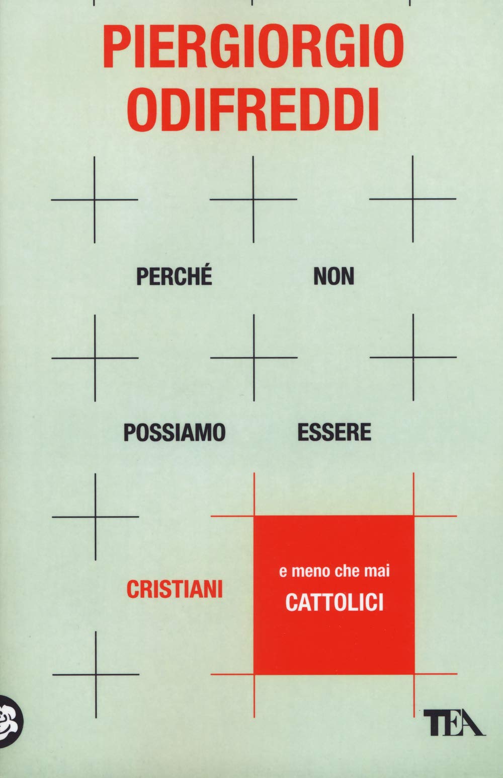 Perché non possiamo essere cristiani (e meno che mai cattolici) (Saggi best seller) Religion & Esotericism