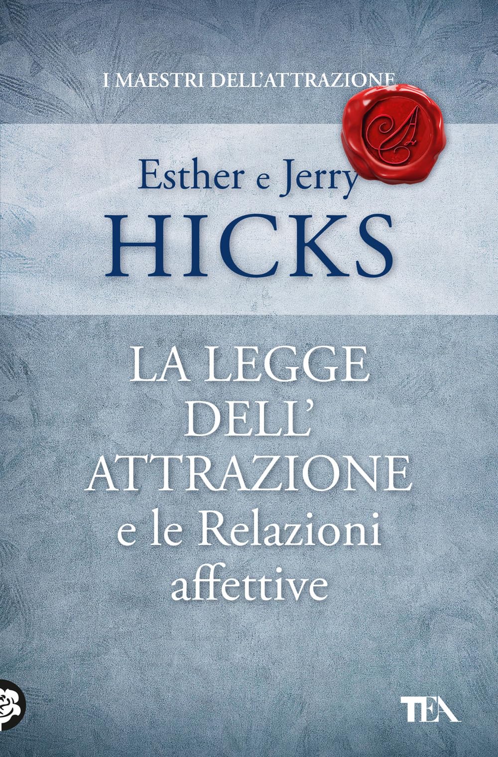 La legge dell'attrazione e le relazioni affettive book