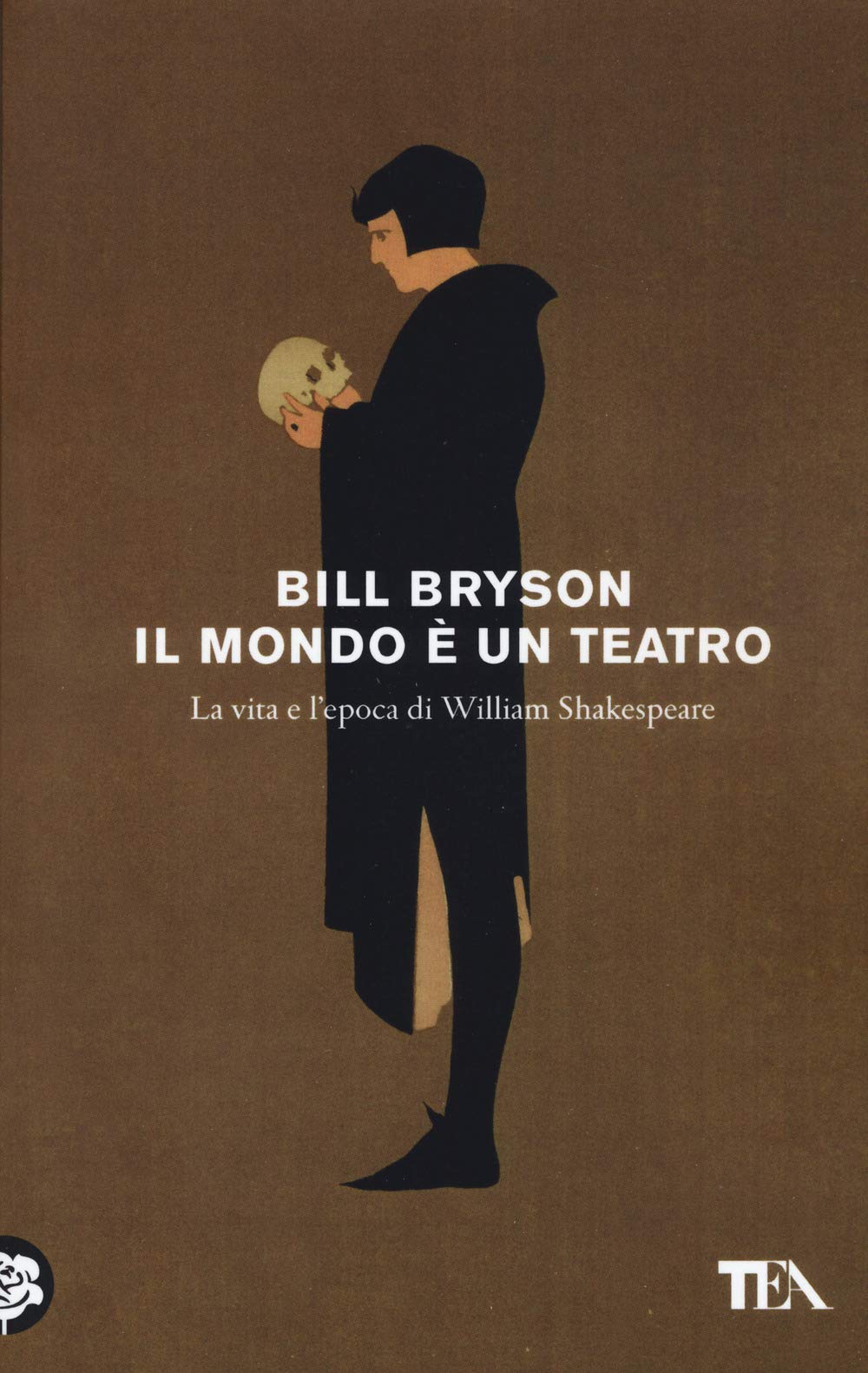 Il mondo è un teatro. La vita e l'epoca di William Shakespeare book