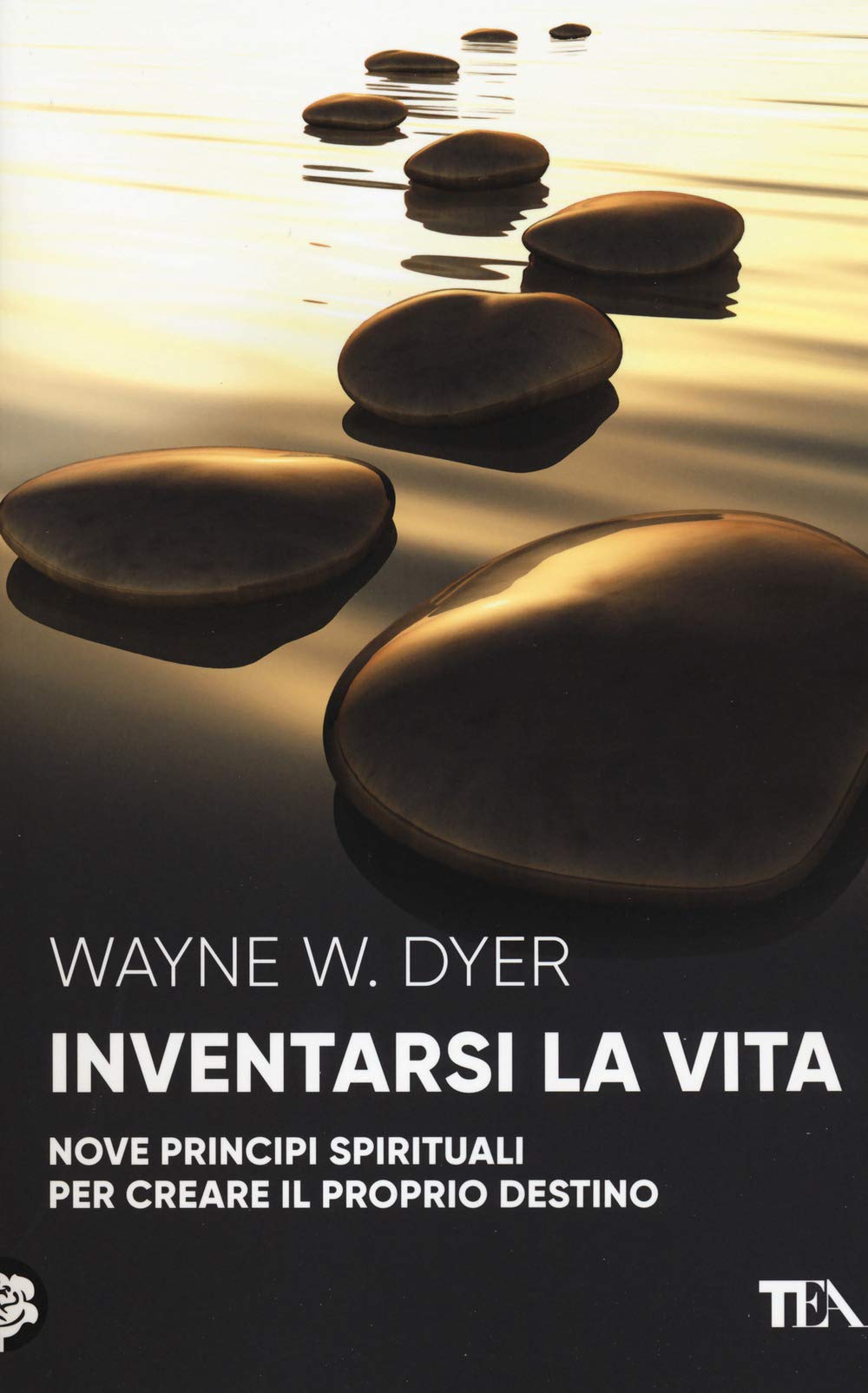 Inventarsi la vita. Nove principi spirituali per creare il proprio destino book
