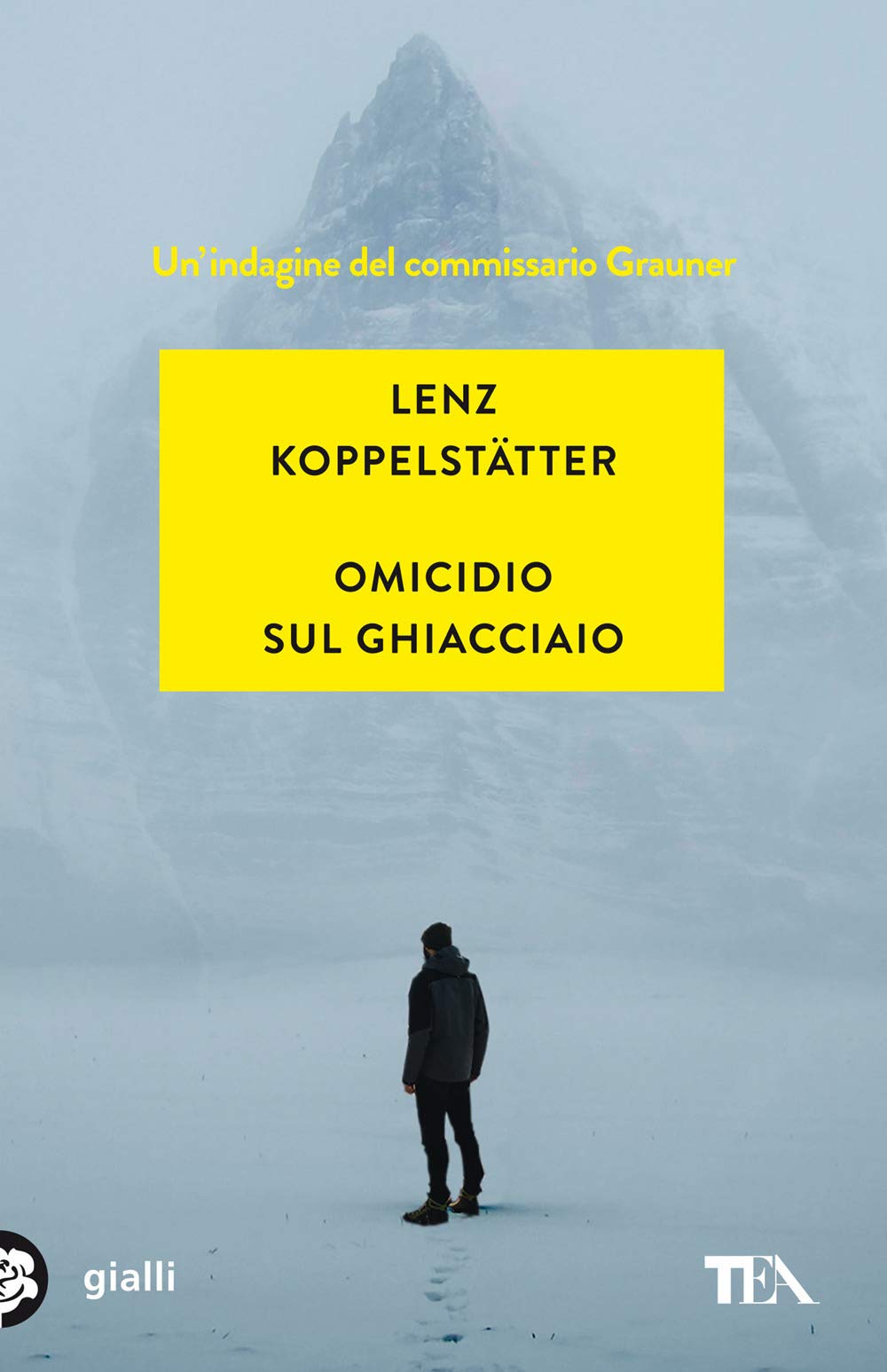 Omicidio sul ghiacciaio. Un'indagine del commissario Grauner (Gialli TEA) Action & Adventure