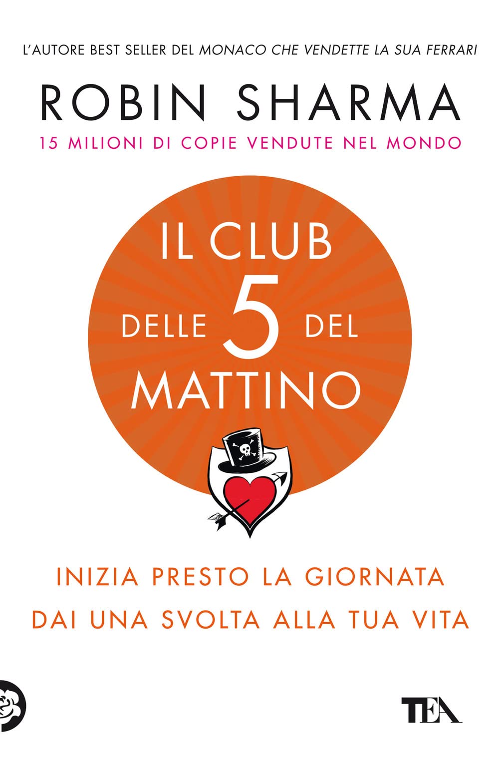 Il club delle 5 del mattino. Inizia presto la giornata, dai una svolta alla tua vita Contemporary literature Books