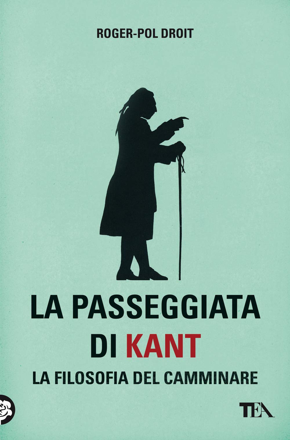 La passeggiata di Kant. La filosofia del camminare Philosophy