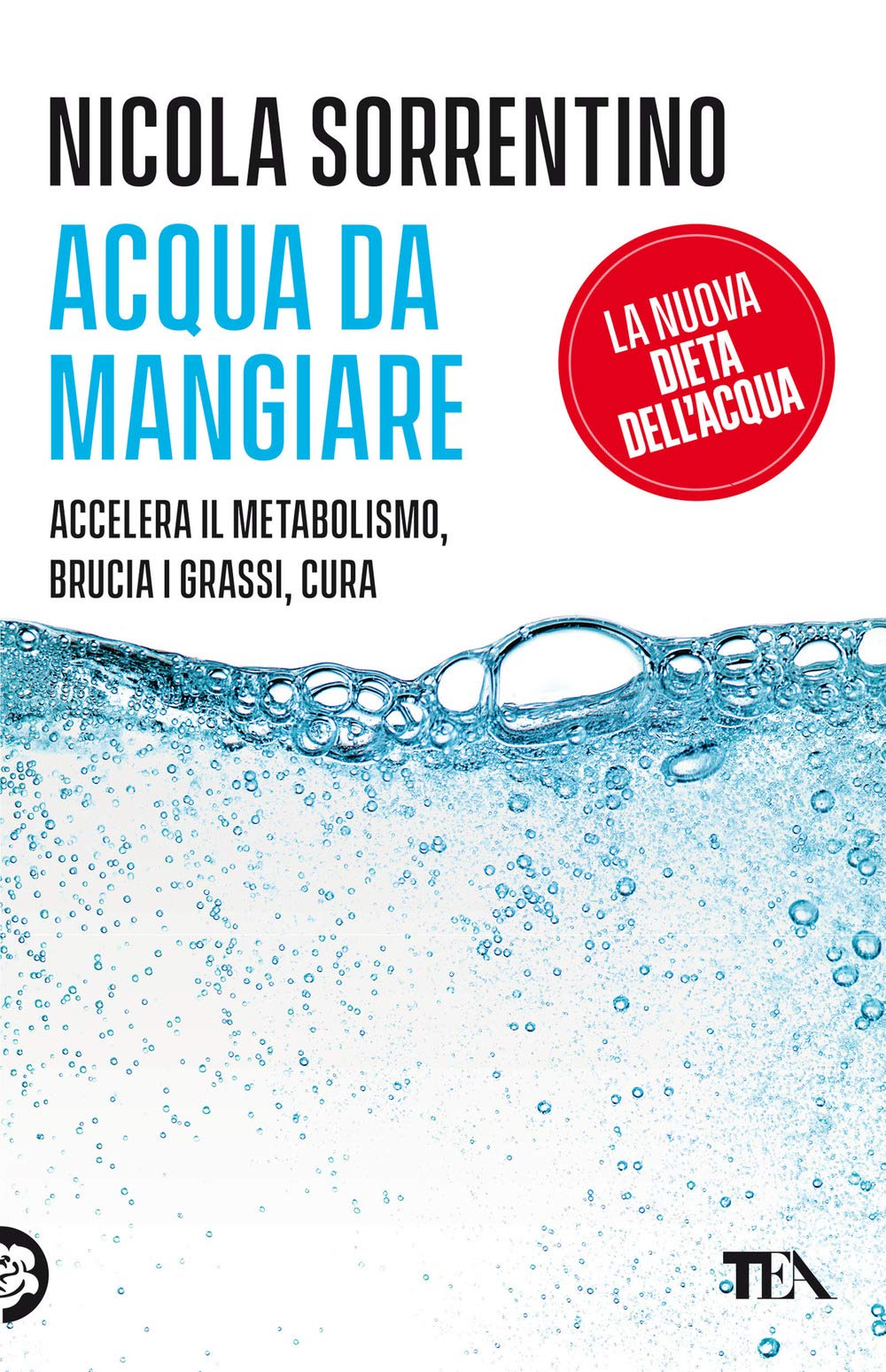 Acqua da mangiare. Accelera il metabolismo, brucia i grassi, cura (Varia best seller) Leisure, Home & Garden