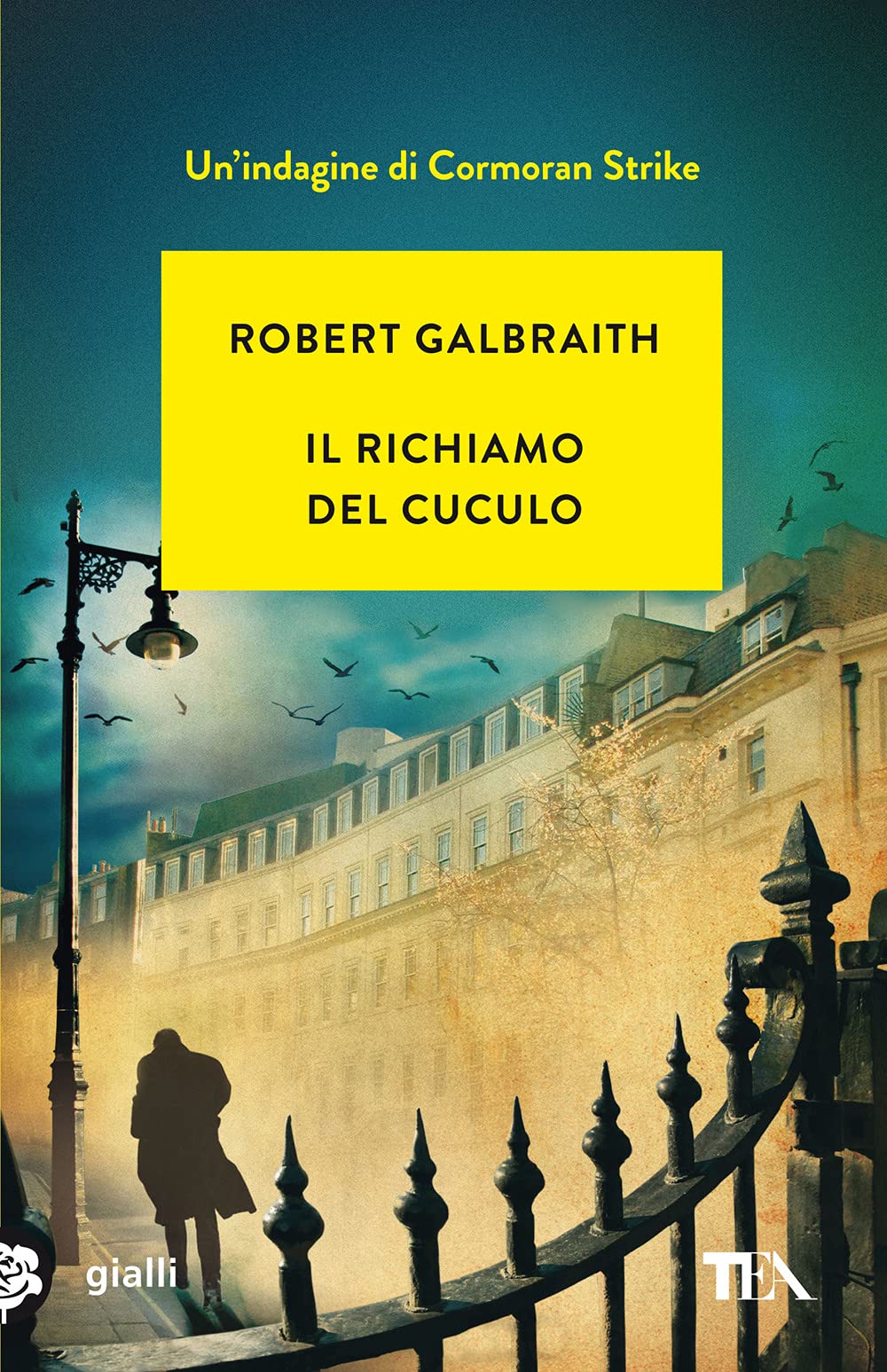 Il richiamo del cuculo. Un’indagine di Cormoran Strike (Gialli TEA) Action & Adventure