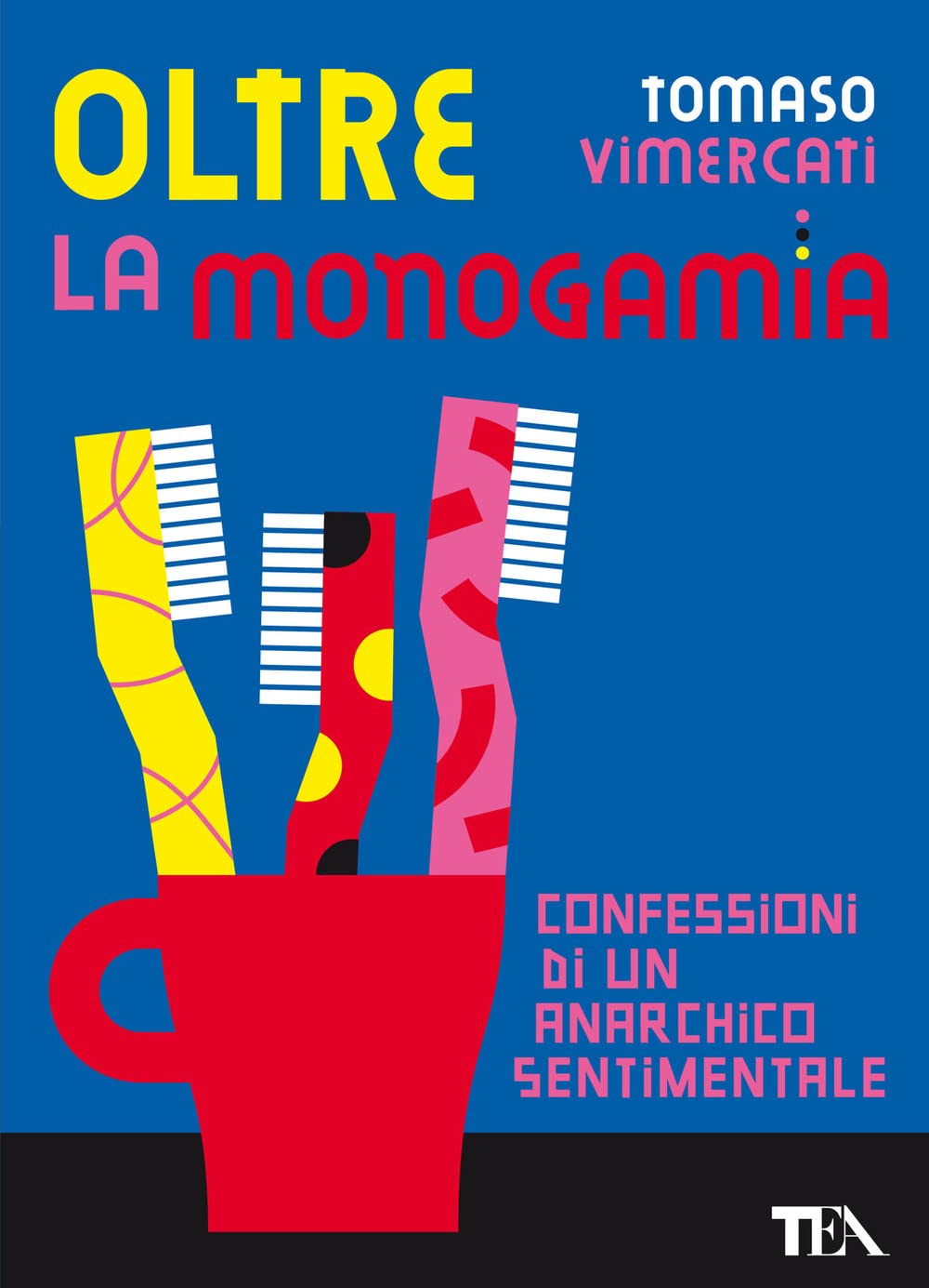 Oltre la monogamia. Confessioni di un anarchico sentimentale book