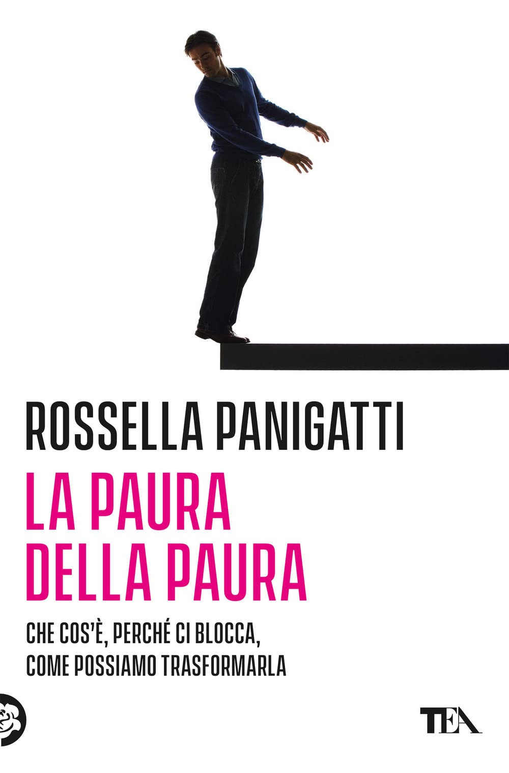 La paura della paura. Che cos'è, perché ci blocca, come possiamo trasformarla book