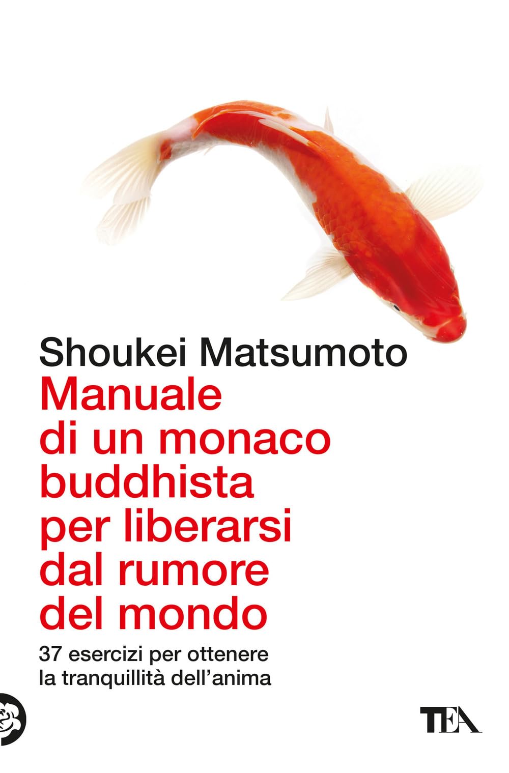 Manuale di un monaco buddhista per liberarsi dal rumore del mondo. 37 esercizi per ottenere la tranquillità dell'anima Business, Finance & Career