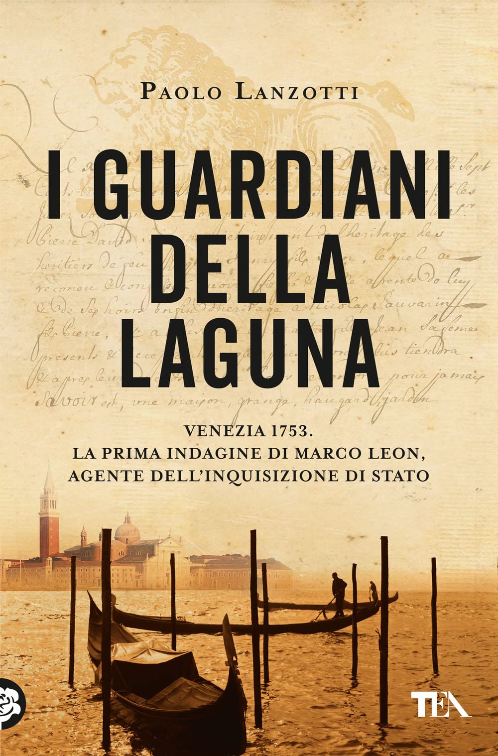 I guardiani della laguna. Venezia 1753. La prima indagine di Marco Leon, agente dell'Inquisizione di Stato International