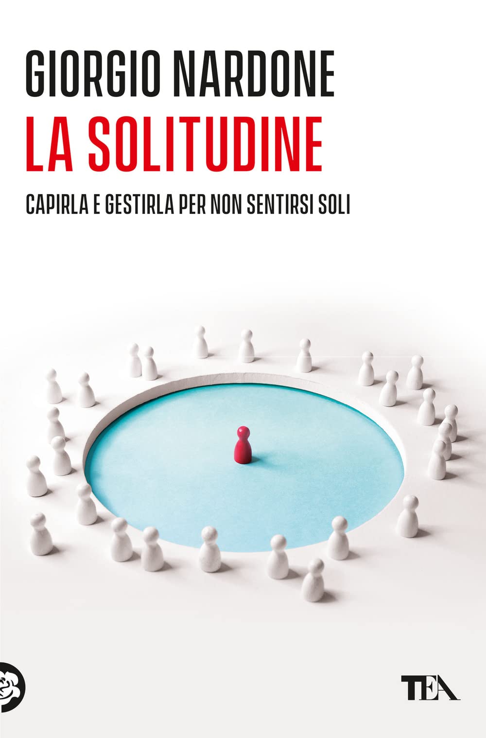 La solitudine. Capirla e gestirla per non sentirsi soli (Varia best seller) Medicine