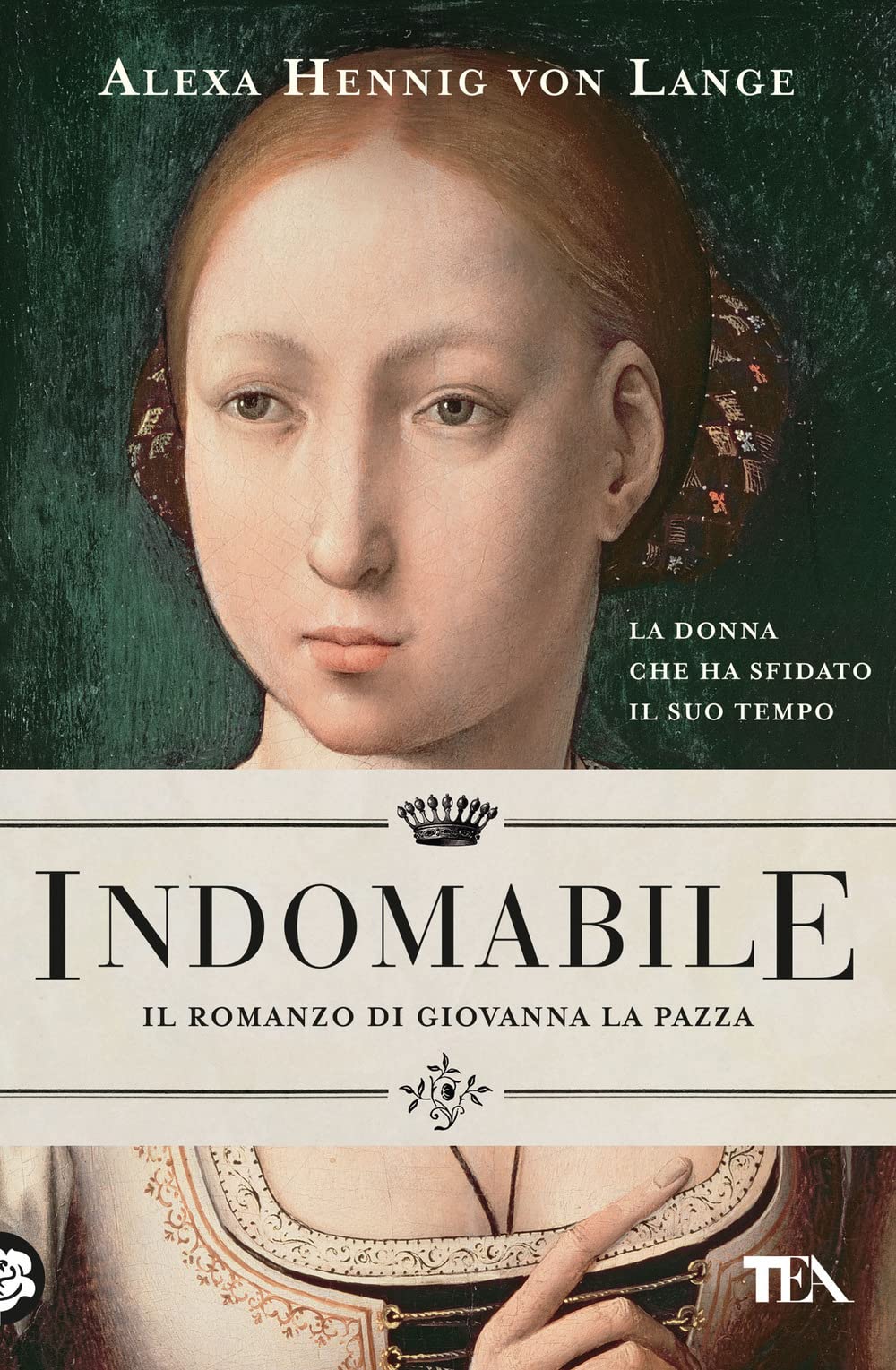 Indomabile. Il romanzo di Giovanna la Pazza Action & Adventure