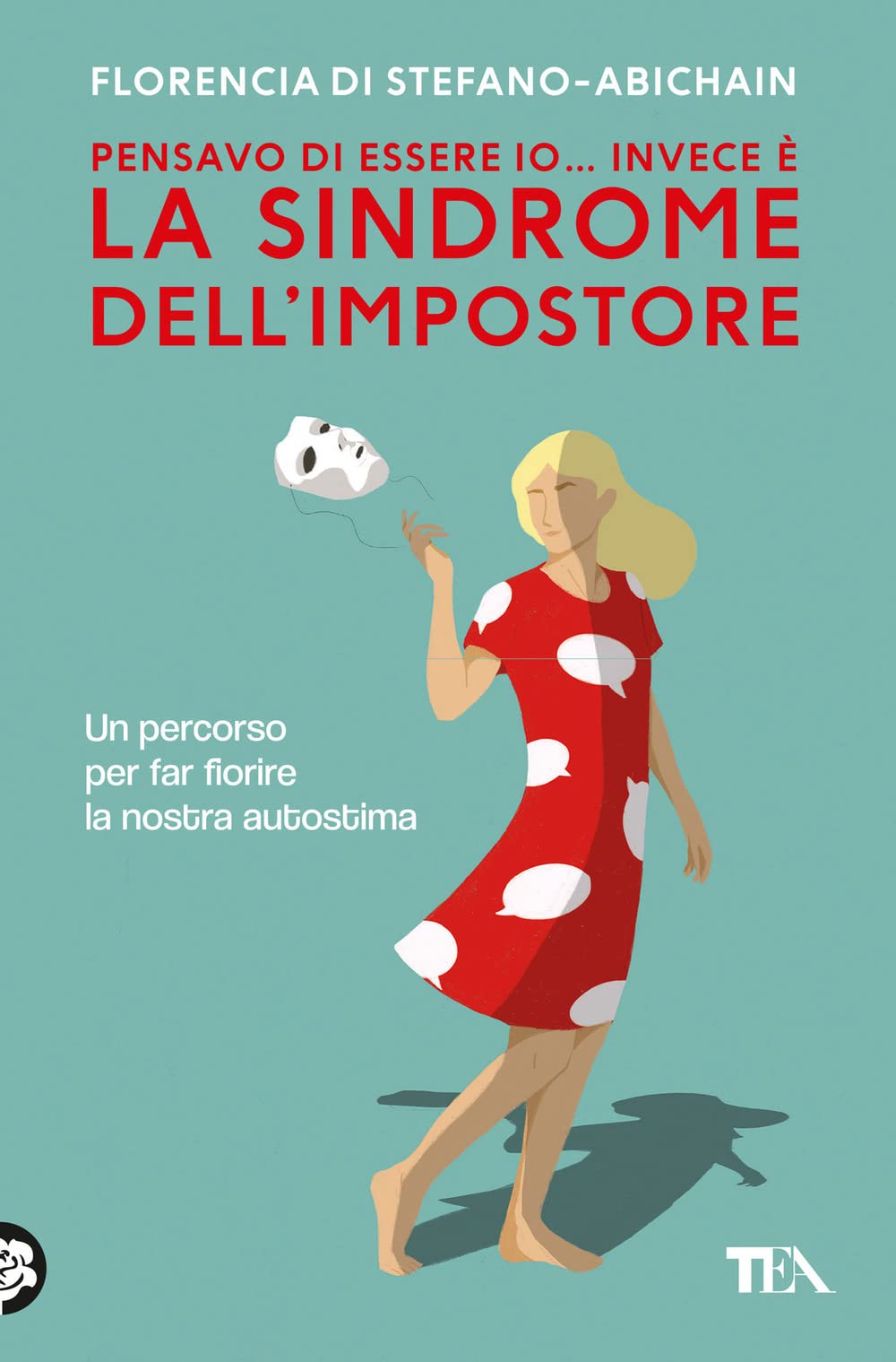 Pensavo di essere io... invece è la Sindrome dell'Impostore. Come trasformare il senso di inadeguatezza nel nostro migliore alleato book
