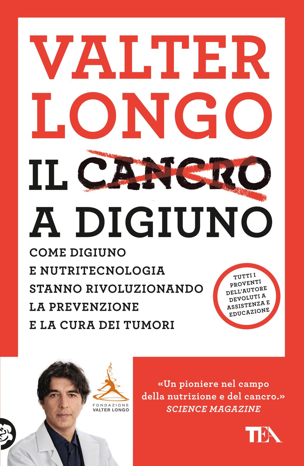 Il cancro a digiuno. Come digiuno e nutritecnologia stanno rivoluzionando la prevenzione e la cura dei tumori book
