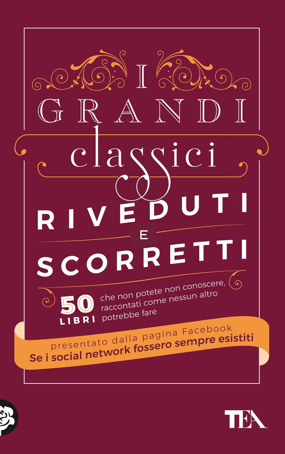 I grandi classici riveduti e scorretti. 50 libri che non potete non conoscere, raccontati come nessun altro potrebbe fare International