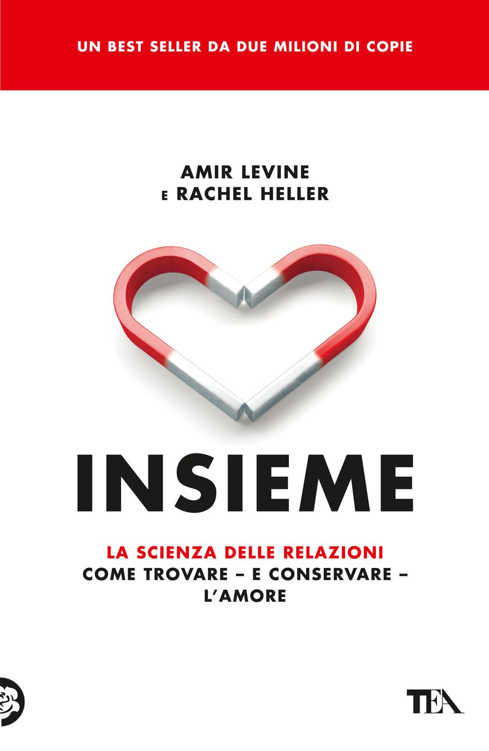 Insieme. La scienza delle relazioni: come trovare e conservare l'amore Lifestyle