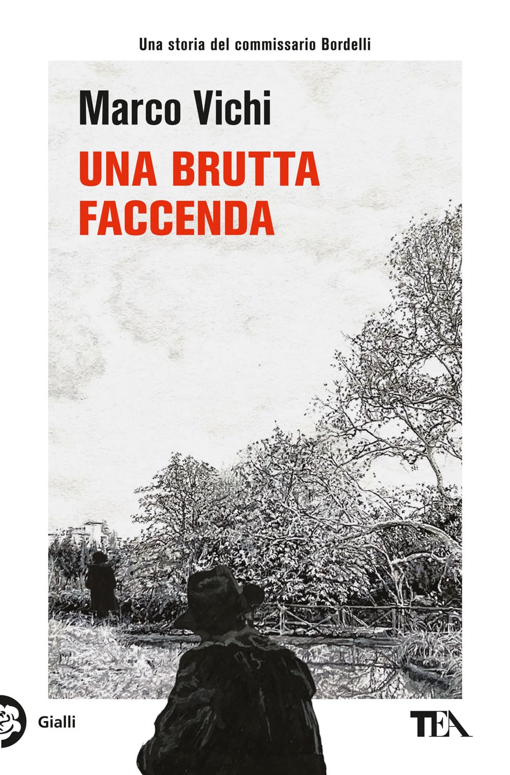 Una brutta faccenda. Una nuova indagine del commissario Bordelli Historical Fiction