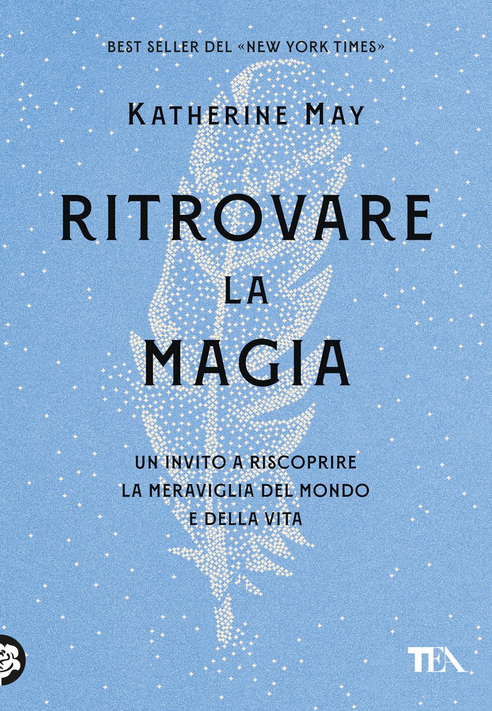 Ritrovare la magia. Un invito a riscoprire la meraviglia del mondo e della vita International