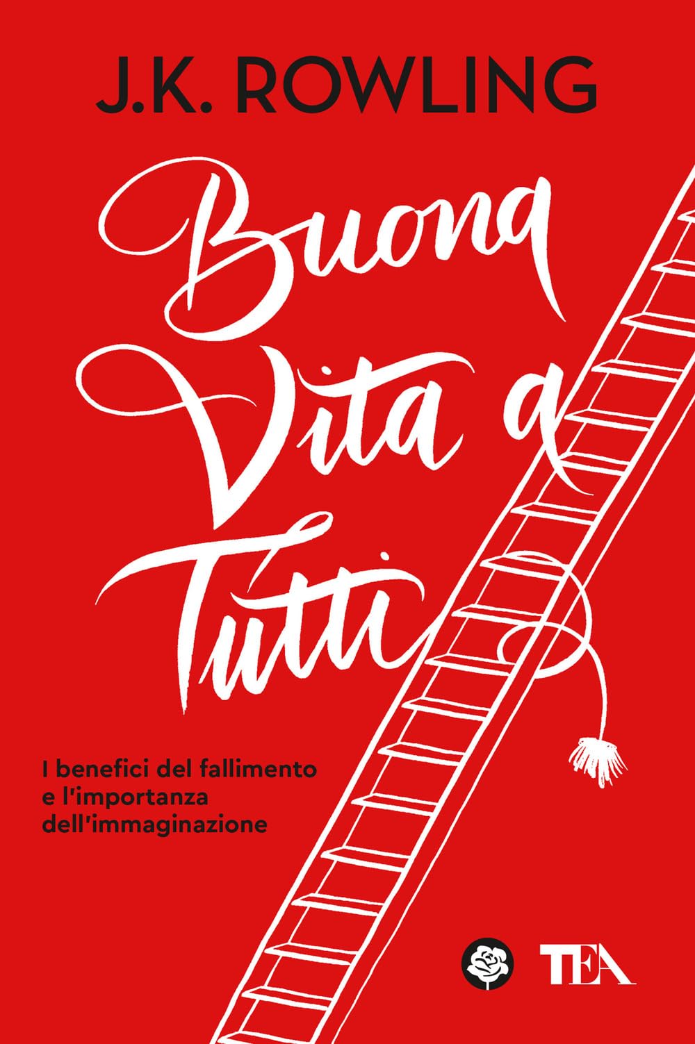 Buona vita a tutti. I benefici del fallimento e l'importanza dell'immaginazione 4-6 years