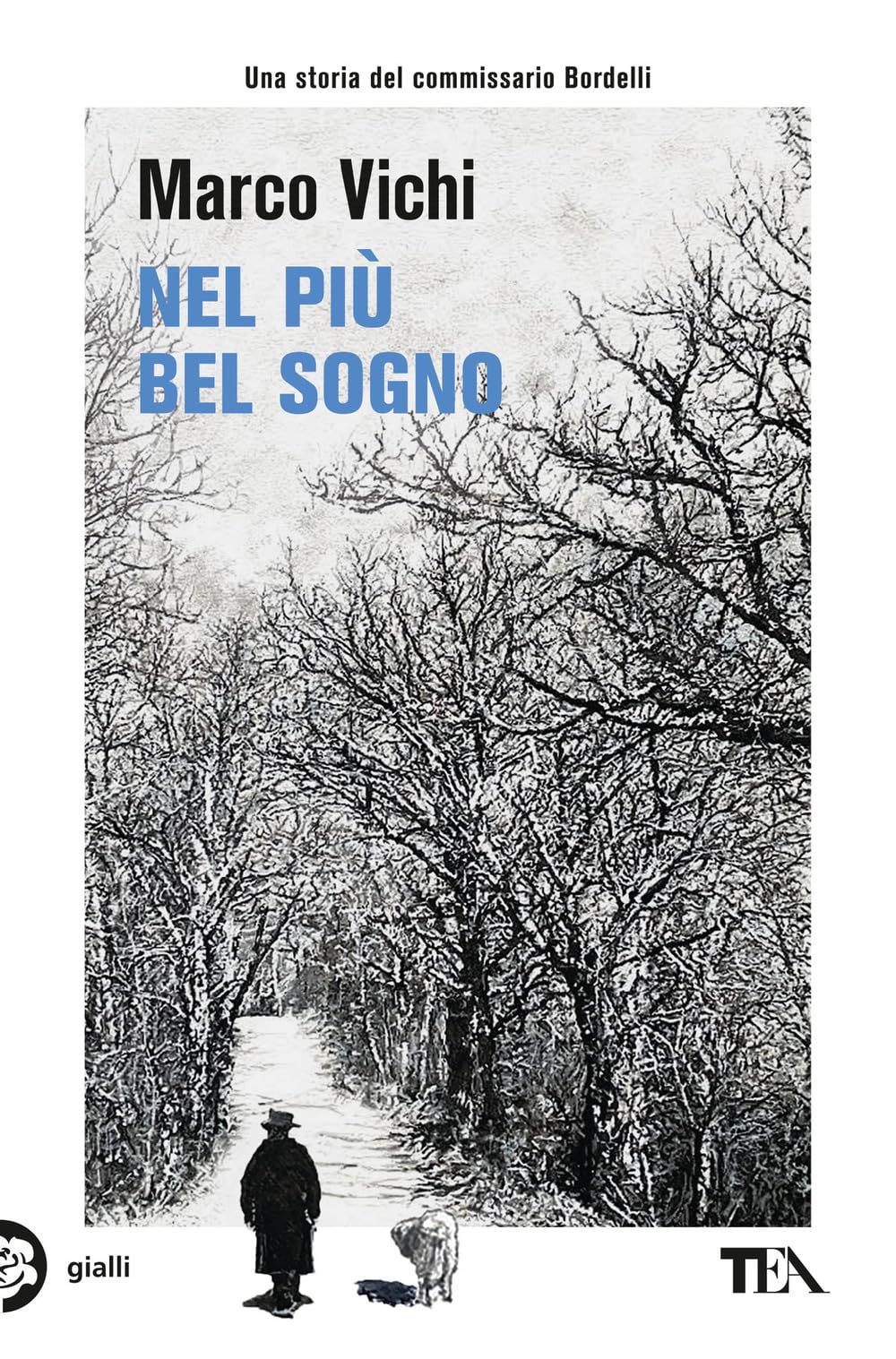 Nel più bel sogno. Una nuova avventura del commissario Bordelli Historical Fiction