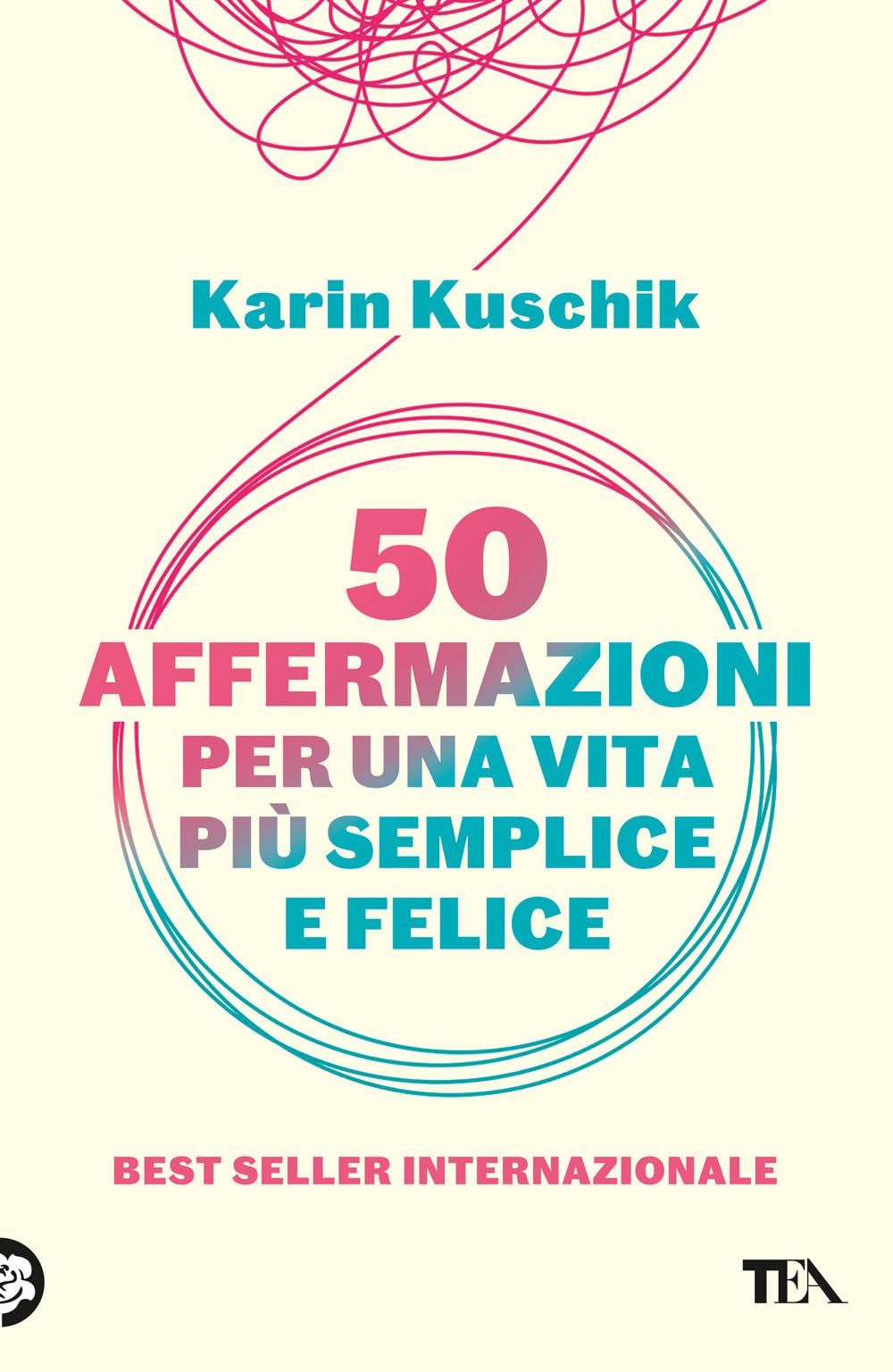50 affermazioni per una vita più semplice e felice (TEA Varia) Business, Finance & Career