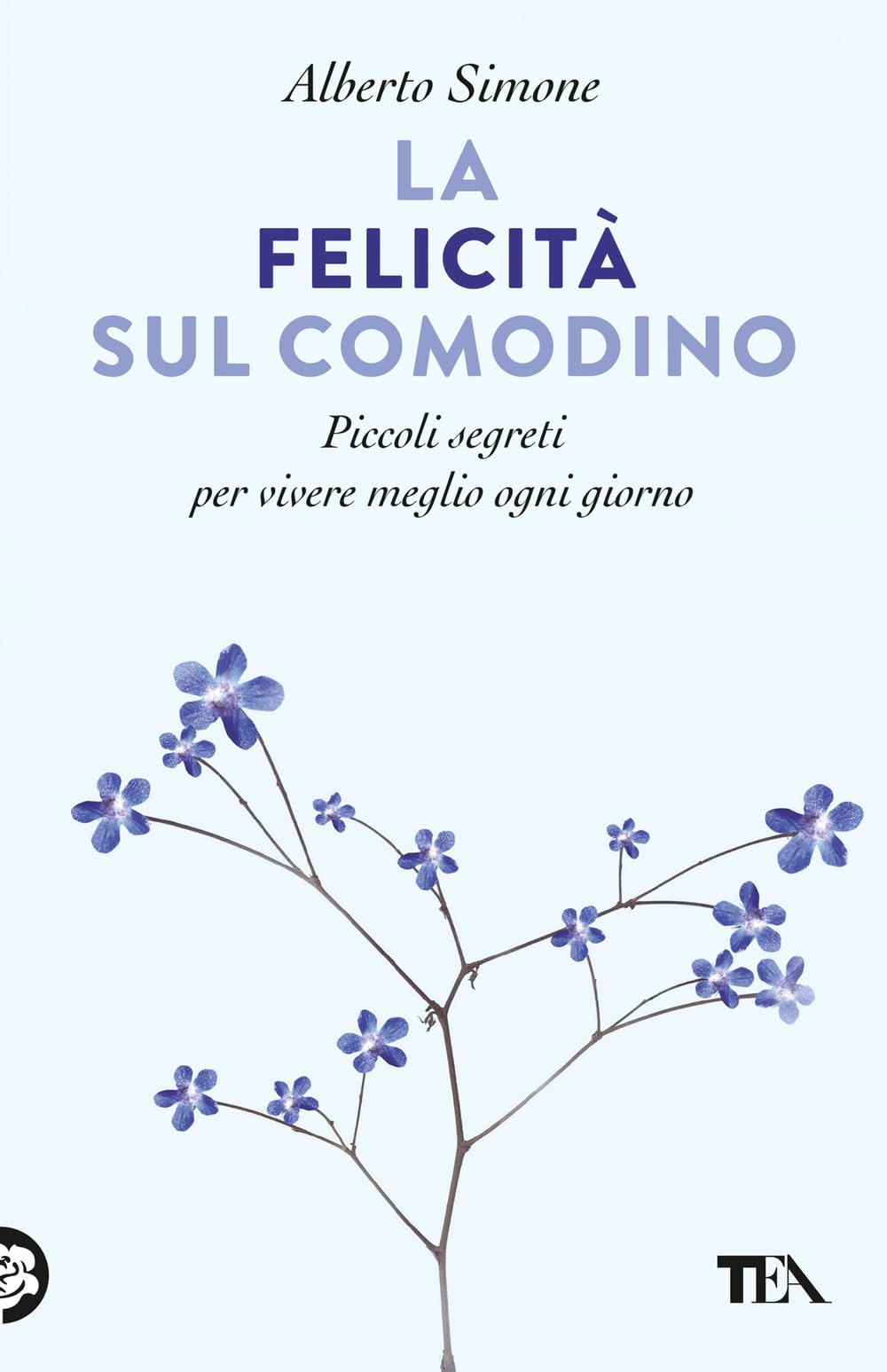 La felicità sul comodino. Piccoli segreti per vivere meglio ogni giorno Lifestyle