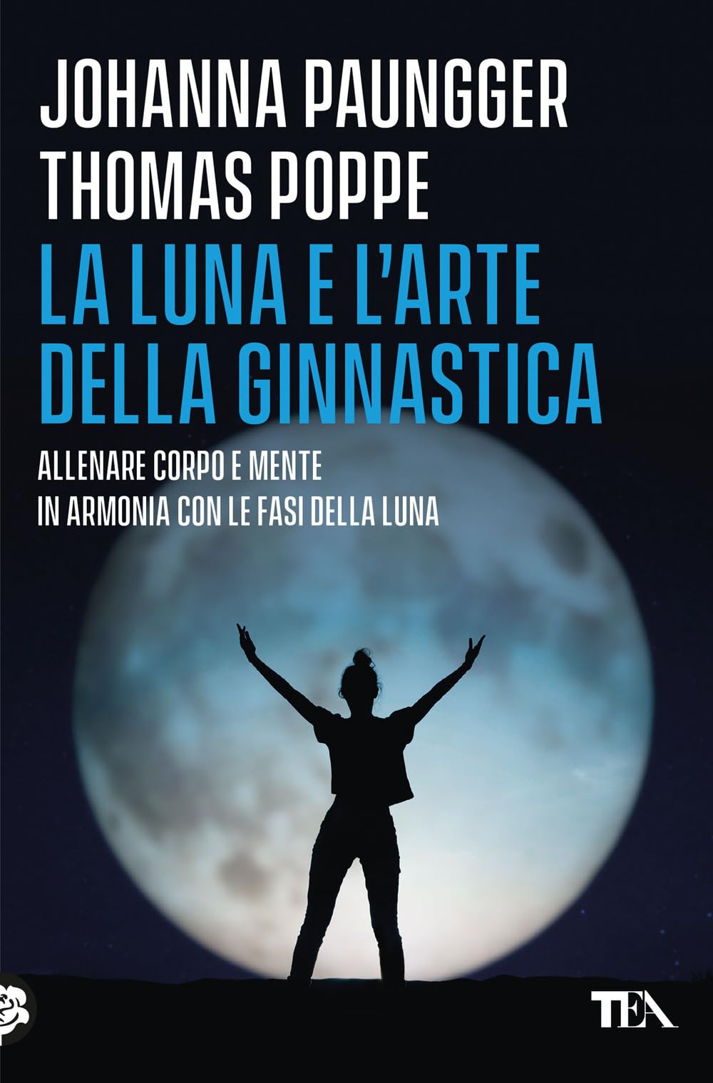 La luna e l'arte della ginnastica. Allenare corpo e mente in armonia con le fasi della luna book