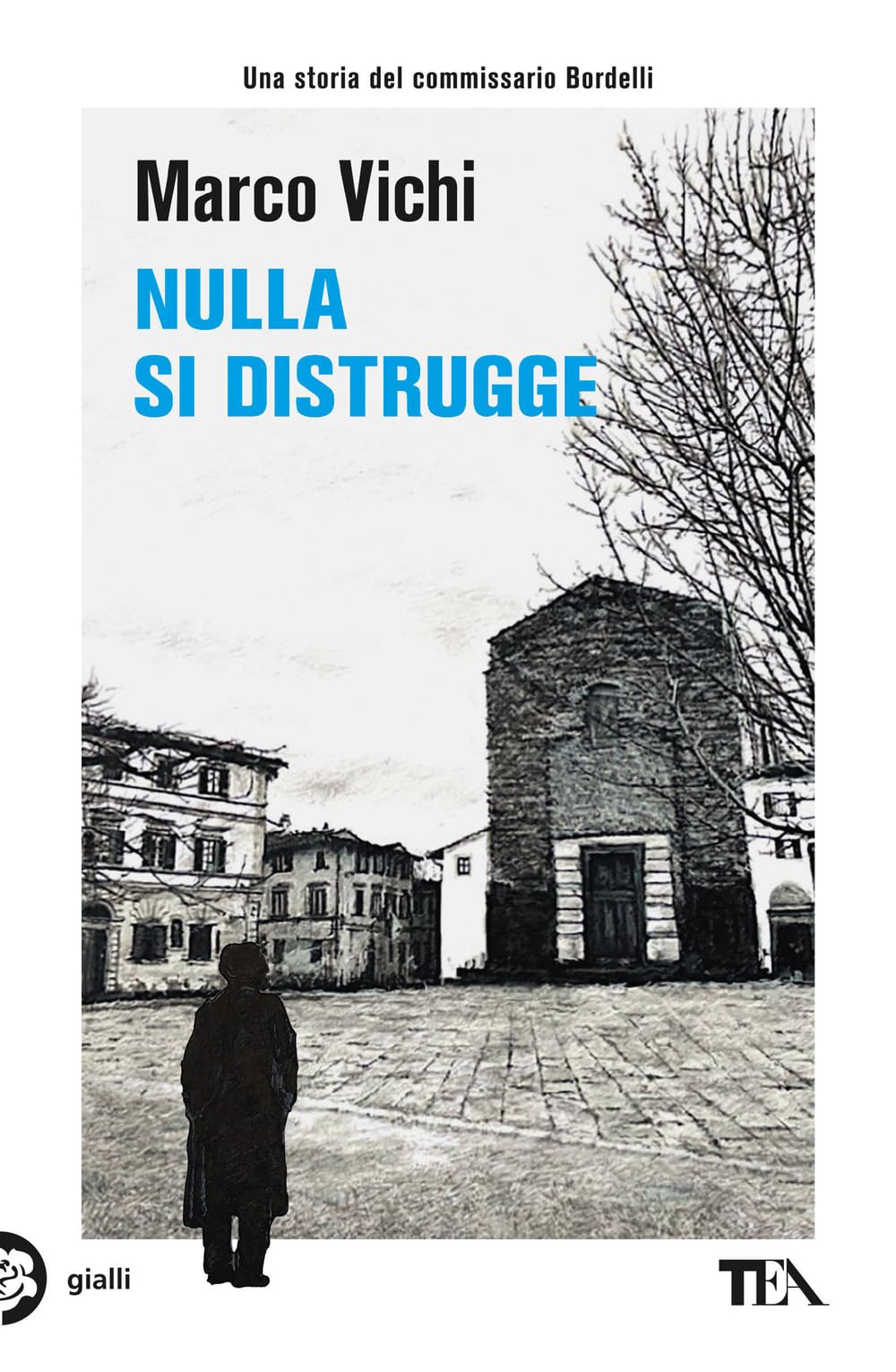 Nulla si distrugge. Un'avventura del commissario Bordelli book