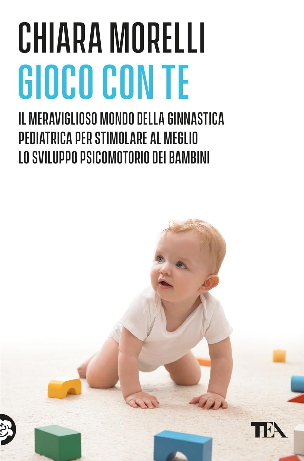 Gioco con te. Il meraviglioso mondo della ginnastica pediatrica. Per stimolare al meglio lo sviluppo psicomotorio dei bambini book