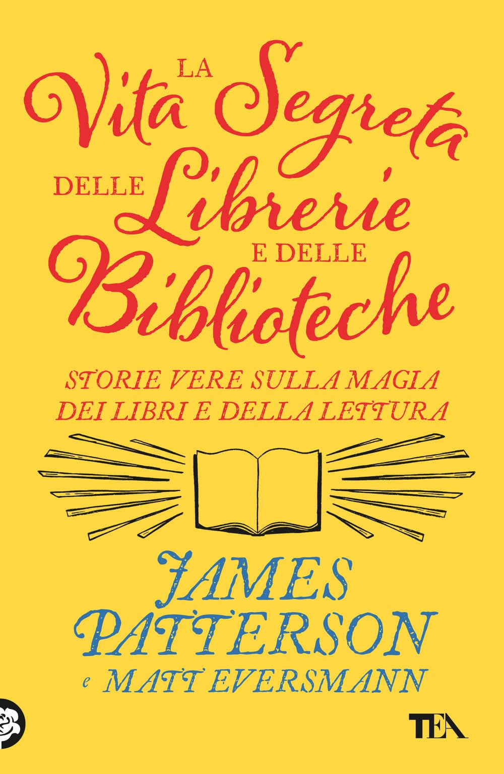 La vita segreta delle librerie e delle biblioteche. Storie vere sulla magia dei libri e della lettura Social Sciences