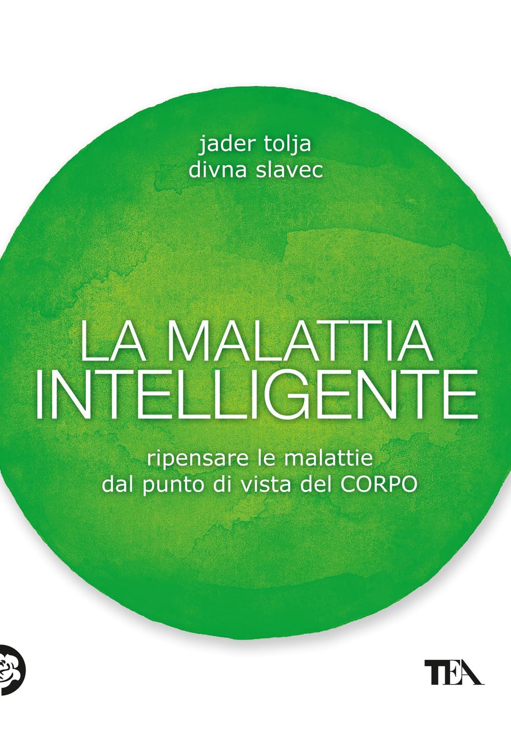 La malattia intelligente. Ripensare le malattie dal punto di vista del corpo book