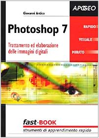 Photoshop 7. Trattamento ed elaborazione delle immagini digitali book