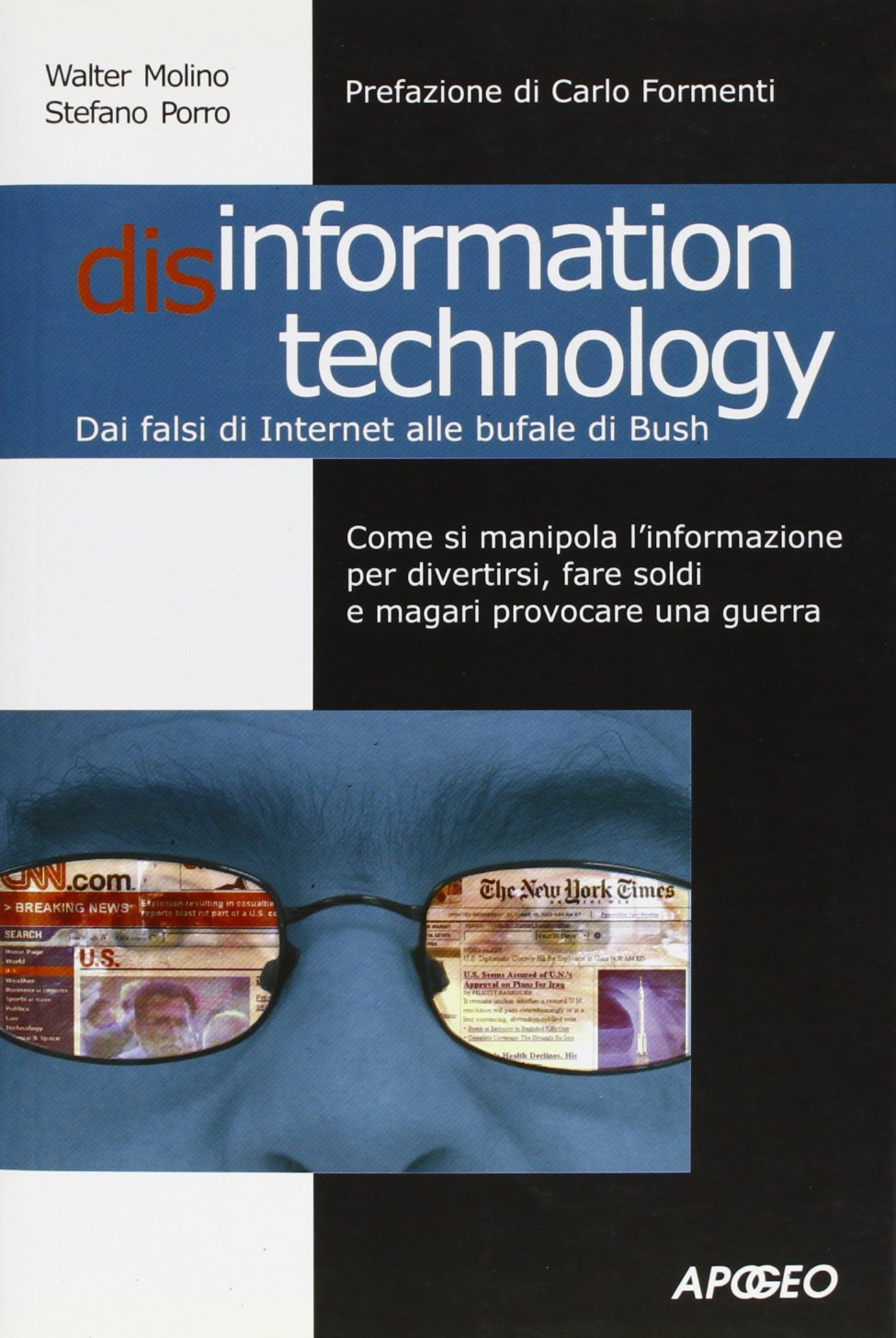 Disinformation technology. Dai falsi miti di Internet alla bufale di Bush (Cultura digitale) Media & Communication