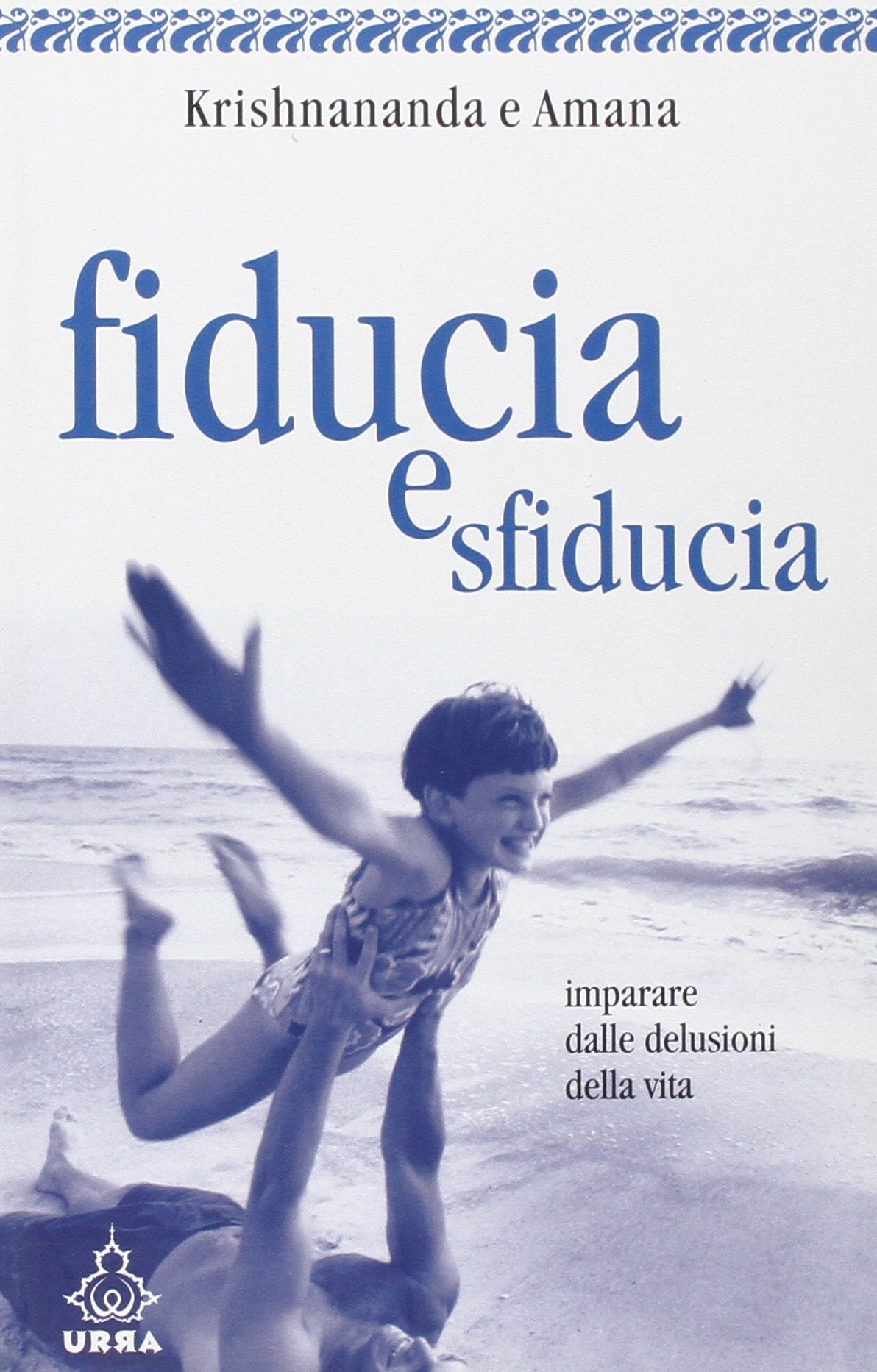 Fiducia e sfiducia. Imparare dalle delusioni della vita book
