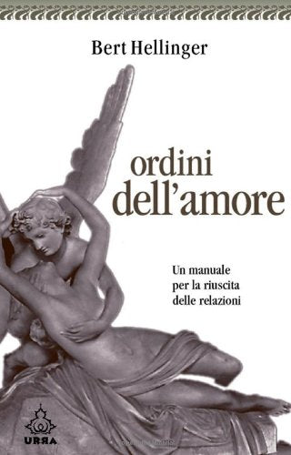 Ordini dell'amore. Un manuale per la riuscita delle relazioni book