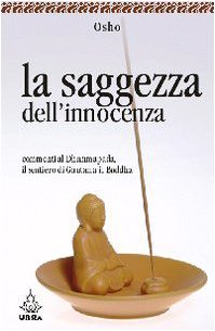 La saggezza dell'innocenza. Commenti al Dhammapada, il sentiero di Gautama il Buddha (Vol. 2) book