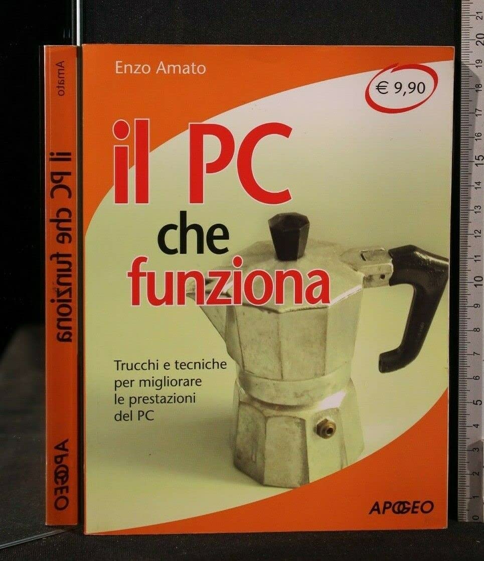 Il PC che funziona. Trucchi e tecniche per migliorare le prestazioni del PC book