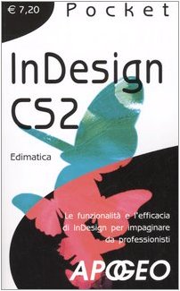 InDesign CS2. Le funzionalità e l'efficacia di InDesign per impaginare da professionisti book