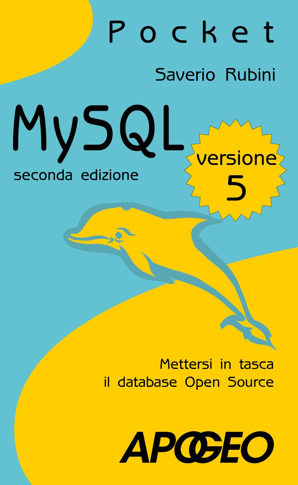 MySQL 5. Mettersi in tasca il database in open source Computer Science Books