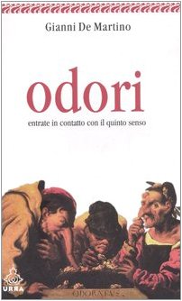 Odori. Entrate in contatto con il quinto senso book