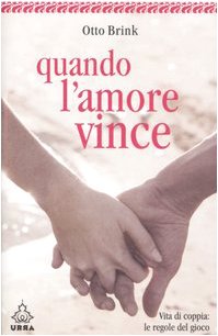 Quando l'amore vince. Vita di coppia: le regole del gioco Psychology