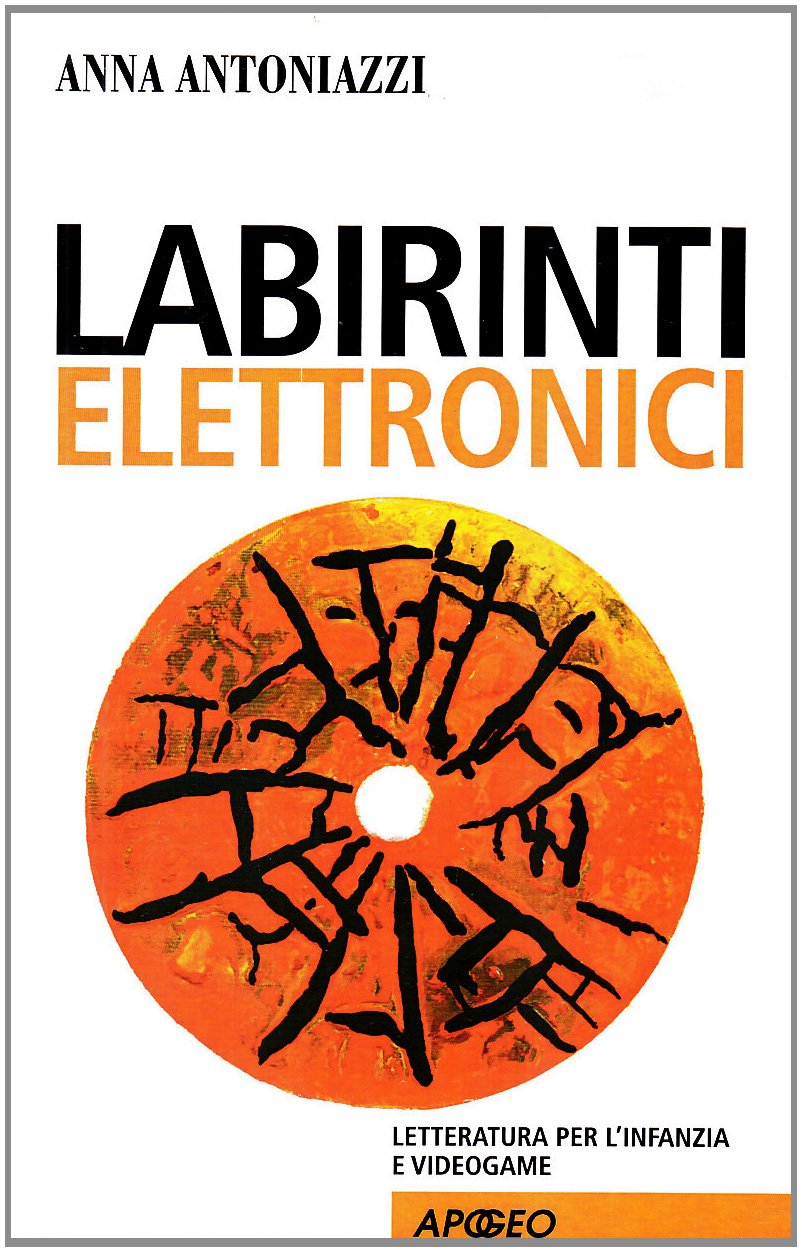 Labirinti elettronici. Letteratura per l'infanzia e videogame book