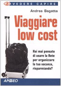 Viaggiare low cost. Ediz. illustrata book