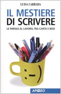 Il mestiere di scrivere. Le parole al lavoro, tra carta e web book