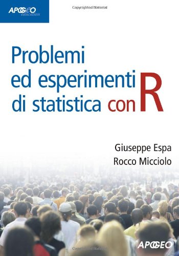 Problemi ed esperimenti di statistica con R (Idee & strumenti) Mathematics Books