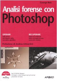 Analisi forense con Photoshop. Ediz. illustrata. Con CD-ROM book