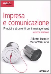 Impresa e comunicazione. Principi e strumenti per il management book