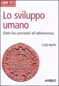 Lo sviluppo umano. Dalle fasi prenatali all'adolescenza book