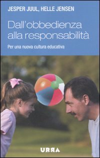 Dall'obbedienza alla responsabilità. Per una nuova cultura educativa (Urra) Psychology