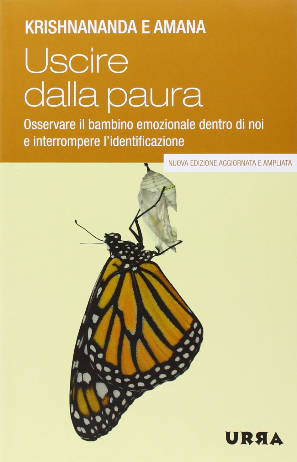 Uscire dalla paura. Osservare il bambino emozionale dentro di noi e interrompere l'identificazione (Urra) Religion & Esotericism