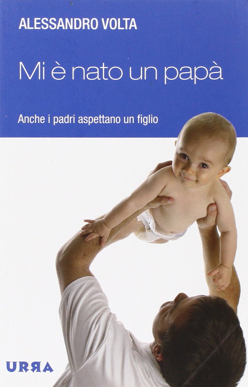 Mi è nato un papà. Anche i padri aspettano un figlio book